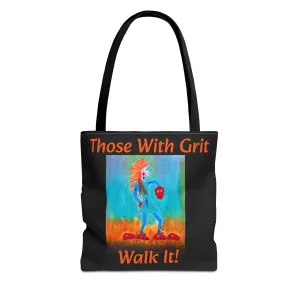 Those With Grit - "Walk It!" - Nonbinary Tote Bag