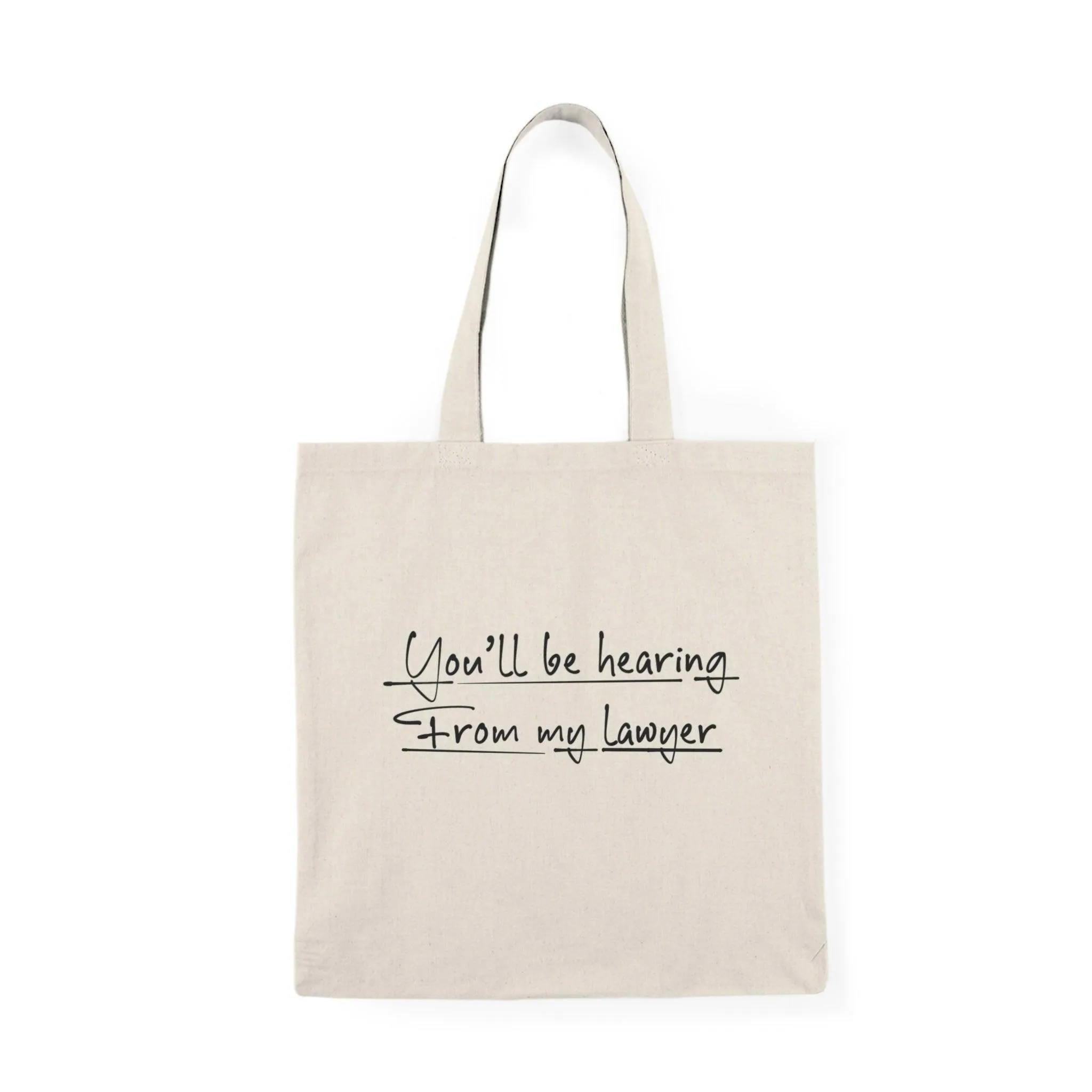 You Will Be Hearing From My Lawyer Tote Bag – Eco Funny Gift